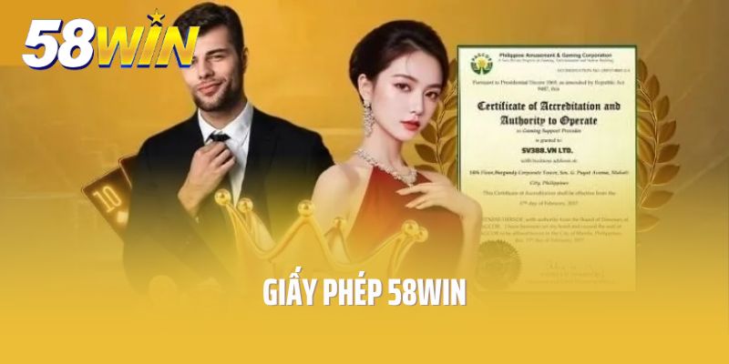 Giấy Phép 58win- Minh Chứng Cam Kết Sự Uy Tín