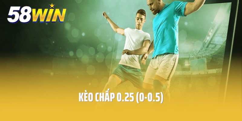 Kèo chấp 0.25 (0-0.5)