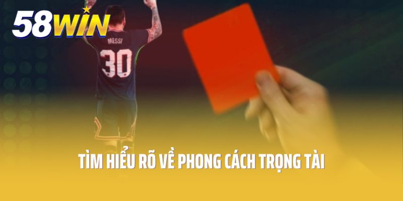 Tìm hiểu rõ về phong cách trọng tài