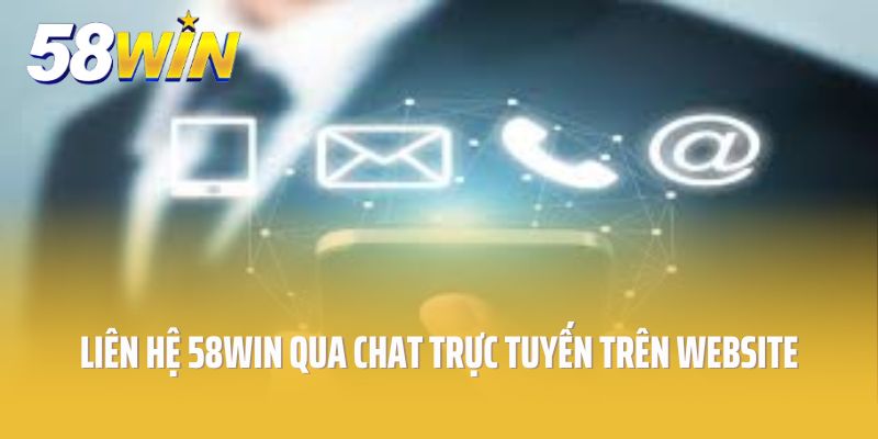 Liên hệ 58Win qua chat trực tuyến trên website