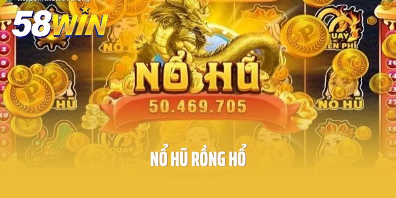 nổ hũ rồng hổ