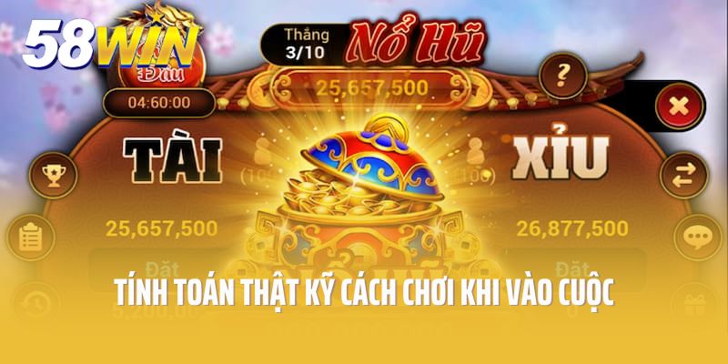 Tính toán thật kỹ cách chơi khi vào cuộc